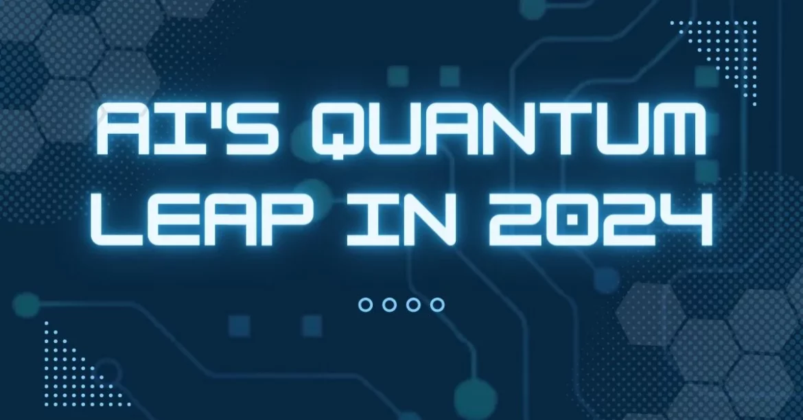 AI's Quantum Leap in 2024