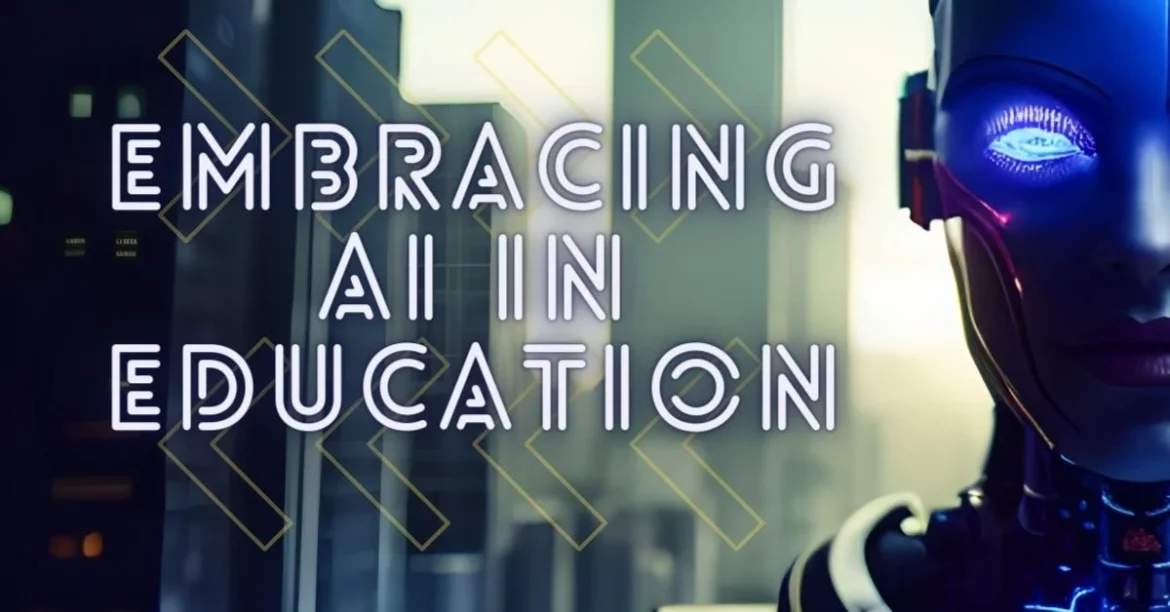 Embracing AI in Education