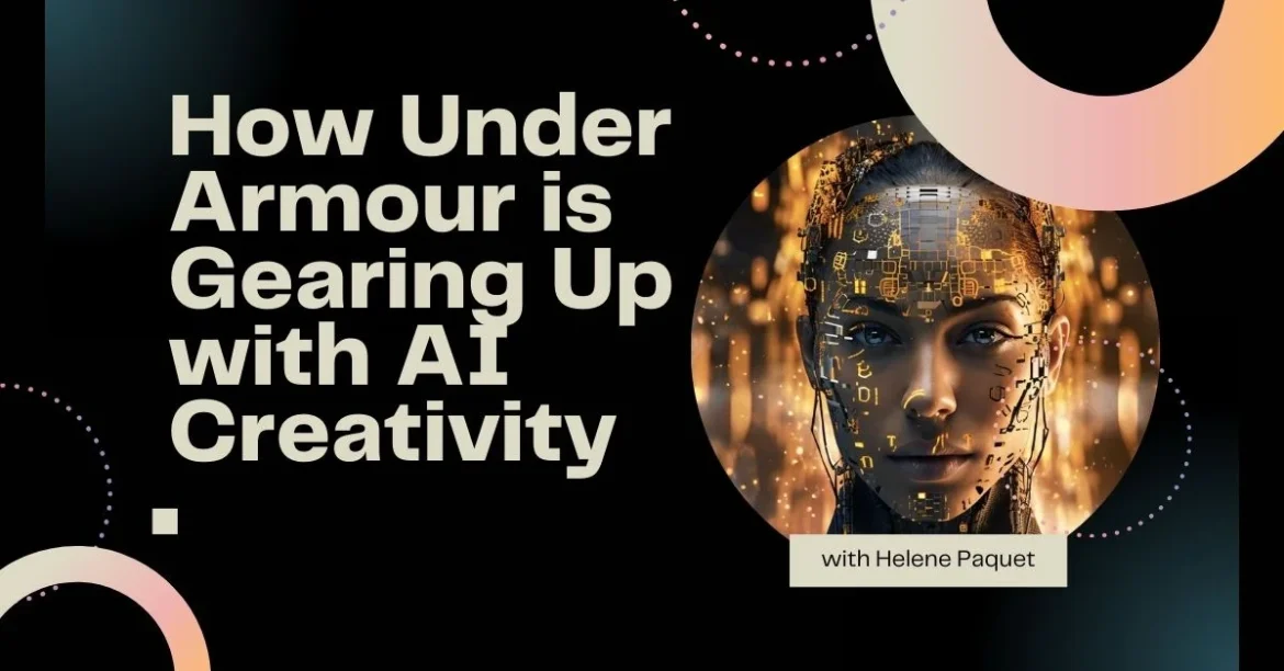 How Under Armour is Gearing Up with AI Creativity