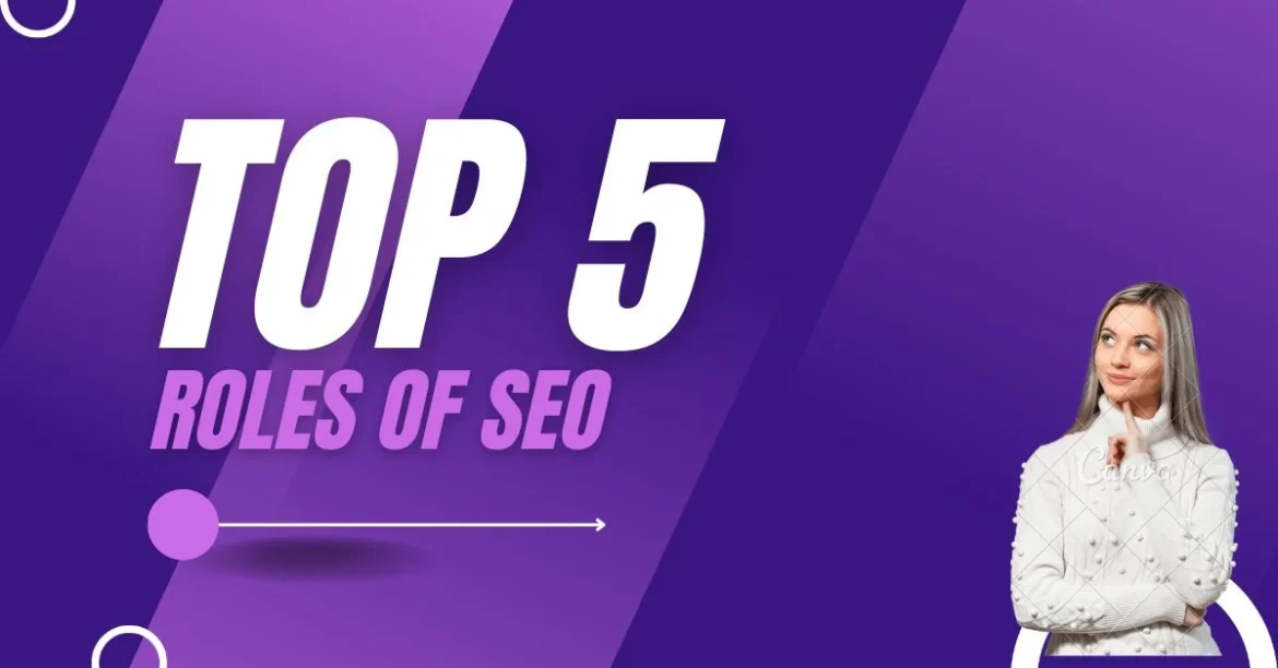 Top 5 Roles of SEO
